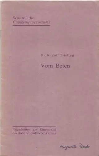 Vom Beten. (= Heft 3 Was will die Christengemeinschaft? Flugschriften zur Erneuerung des christlich-kulturellen Lebens hrsg. V. Otto Palmer.)