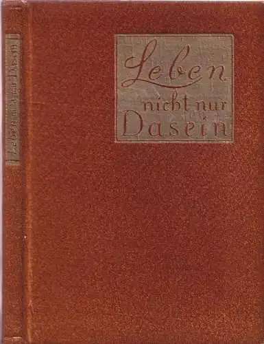 Leben nicht nur Dasein - 365 deutsche Gedanken, auch Gedichte ausgewählt von Gerhard Merian. (= Die Merian Bücher)