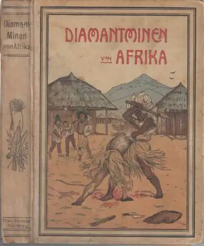 Rider Haggard, H. - übersetzt von M. Strauß: Diamantminen von Afrika. Die Entdeckung der Schätze des Königs Salomo im dunklen Erdteil. - Ohne Farbtafeln. 