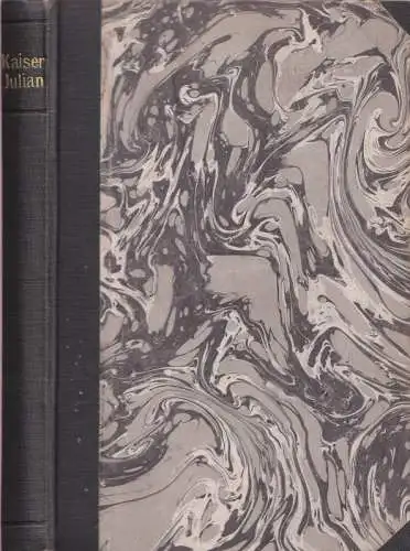 Julian Apostata - (Flavius Claudius Iulianus) / Rudolf Asmus (Übers.): Kaiser Julians Philosophische Werke. Übersetzt und erklärt von Rudolf Asmus (= Philosophische Bibliothek, Band 116). 