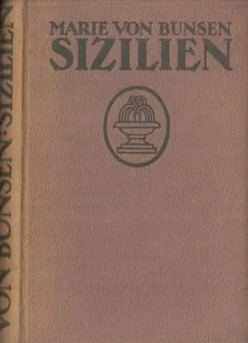Bunsen, Marie von: Sizilien. Geschichte, Kunst, Kultur. Ein Begleitbuch. 