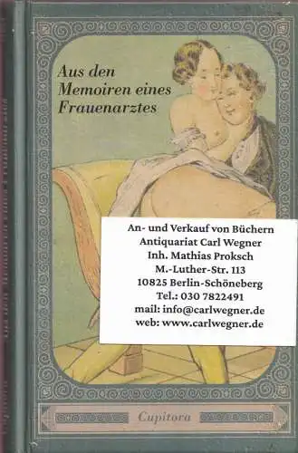 Fendi, Peter (Illustr.) / N.N: Aus den Memoiren eines Frauenarztes   Die Baronin & Erinnerungen eines Kammersängers   An der Staatsoper: Von Müttern.. 