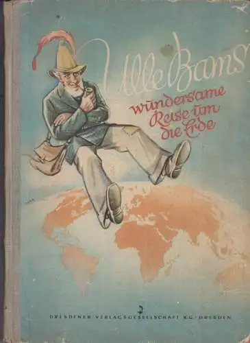 Willroda, Georg (Text). - mit Karten und Bildern von Kurt Rübner: Ulle Bams wundersame Reise um die Erde. 