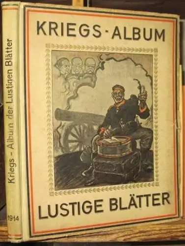 Kriegsalbum der Lustigen Blätter. 1.-18. Kriegs-Nummer, das sind No. 32-49 des XIX. Jahrgangs 1914