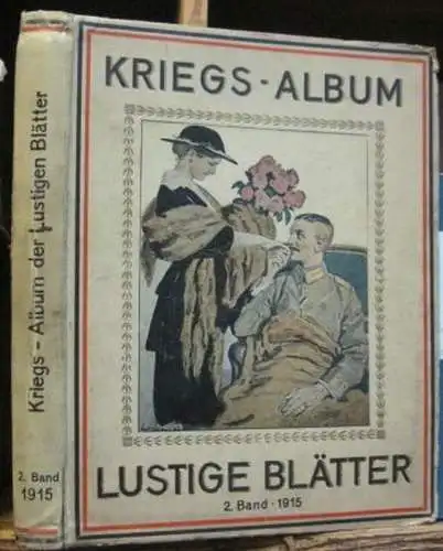 Lustige Blätter.   Kriegsalbum.   Redaktion: Rudolf Presber, Gustav Hochstetter, Georg Mühlenschulte, Paul Kraemer.   illustriert von Walter Trier, B. Gestwicki, Lutz.. 