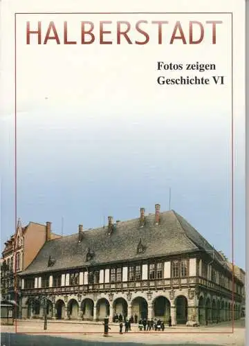 Halberstadt. - Helga Kunze u. a: Halberstadt. Fotos zeigen Geschichte VI. Inschriften an Halberstädter Bauten. 