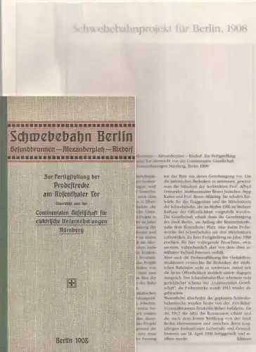 Schwebebahn Berlin Gesundbrunnen - Alexanderplatz - Rixdorf. Zur Fertigstellung der Probestrecke am Rosenthaler Tor, Berlin 1908. - REPRINT ( = Lieferung  BE 01208 aus Berlin-Archiv hrsg. V. Hans-Werner Klünner und Helmut Börsch-Supan)