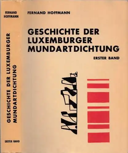 Hoffmann. Fernand: Geschichte der Luxemburger Mundartdichtung. Erster Band apart [von insg. 2 Bde.] : Von den Anfängen bis zu Michel Rodange. 