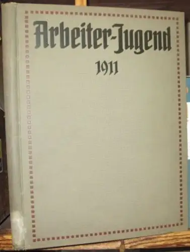 Arbeiter-Jugend. 3. Jahrgang 1911, Nummern 1-26 (14. Januar bis 30. Dezember). - aus dem Inhalt: Der junge Arbeiter vor dem Gewerbegericht / Engelbert Graf: In Dalarne. Reiseskizzen aus dem mittleren Schweden / Julian Borchardt: Die Hermannsschlacht / A. 