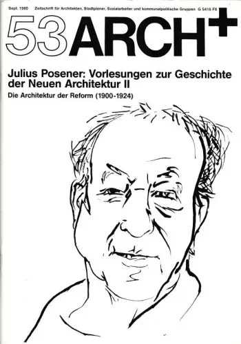 Vorlesungen zur Geschichte der Neuen Architektur (II) :  Die Architektur der Reform (1900-1924) IN: ARCH+ Nr. 53, September 1980. Zeitschrift für Architekten, Stadtplaner, Sozialarbeiter und kommunalpolitische Gruppen