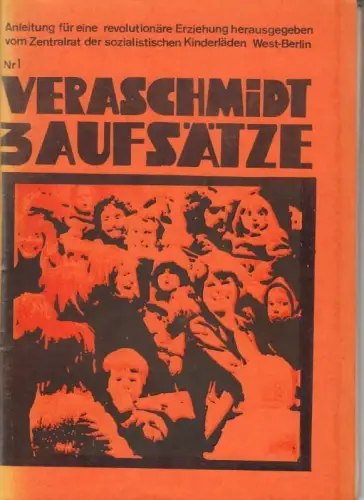Anleitung für eine revolutionäre Erziehung. Nr. 1: Wera Schmidt - 3 Aufsätze. - aus dem Inhalt: Psychoanalytische Erziehung in Sowjetrussland, Bericht über das Kinderheim-Laboratorium in Moskau