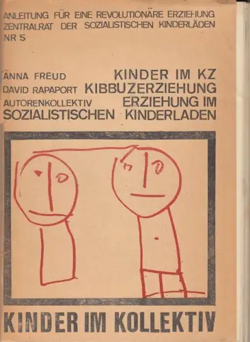 Anleitung für eine revolutionäre Erziehung. Nr. 5.   aus dem Inhalt: David Rapaport   Die Kibbutzerziehung und ihre Bedeutung für die Entwicklungspsychologie /.. 