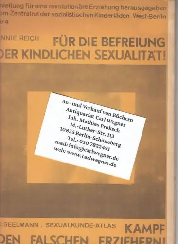 Anleitung für eine revolutionäre Erziehung. Nr. 4. - Inhalt: Einführung / Annie Reich: Wenn dein Kind dich fragt  Gespräche, Beispiele und Ratschläge zur Sexualerziehung
