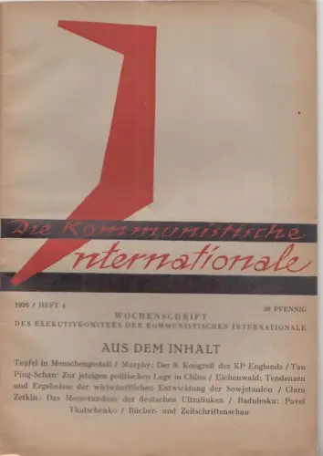 Die Kommunistische Internationale. VII. Jahrgang 1926, Heft 4 (13) vom 9. Oktober 1926. Wochenschrift des Exekutivkomitees der Kommunistischen Internationale. Aus dem Inhalt : Teufel in Menschengestalt / Murphy: Der 8. Kongress der KP Englands / Ping-Scha