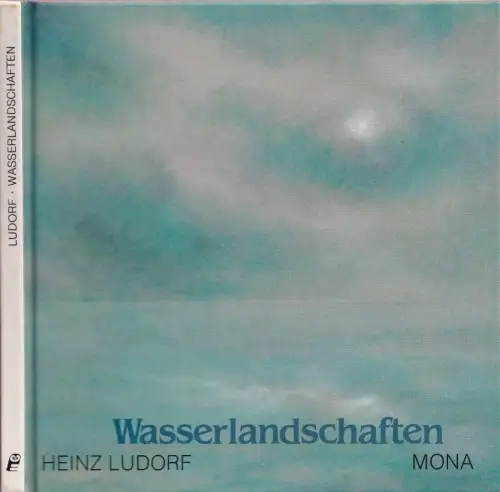 Wasserlandschaften - Pastelle von Heinz Ludorf, Texte aus dem Buch der Weisheit
