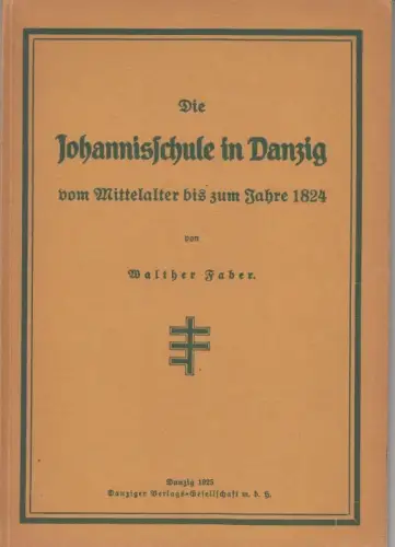 Die Johannisschule in Danzig vom Mittelalter bis zum Jahre 1824