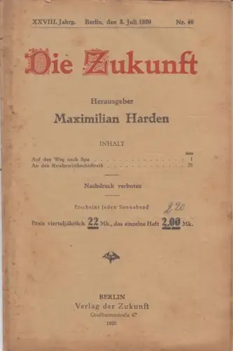 Die Zukunft. 3. Juli 1920, Nr. 40 des XXVIII. Jahrgangs. - Inhalt: Auf den Weg nach Spa / An den Reichswirthschaftsrath
