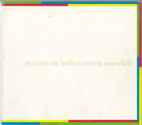 Max Bill, pinturas, esculturas, grafica, museo de bellas artes