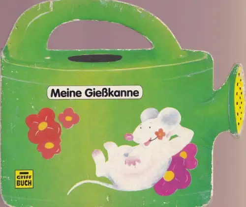 Meine Gießkanne (= Griff-Buch)