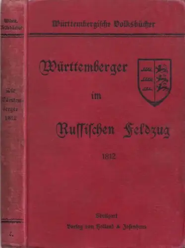 Die Württemberger im Russischen Feldzug 1812 (= Württembergische Volksbücher 7)