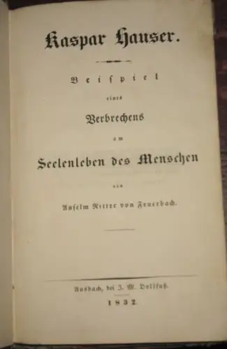 Kaspar Hauser. Beispiel eines Verbrechens am Seelenleben des Menschen