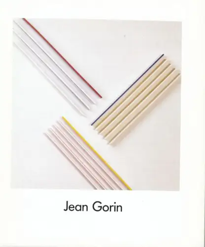 Jean Gorin. - Zur Ausstellung Raum - Zeit - Relief, 9. Juni - 30. Juli 1991