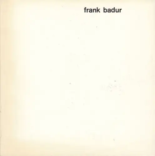 Frank Badur. Paintings 1976-78. Catalogue 1/78, on the occassion  of the exhibition in gallery Christel, Stockholm