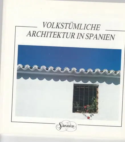 Volkstümliche Architektur in Spanien