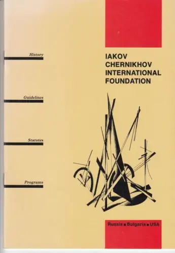 Iakov Chernikhov International Foundation. From the contents: founders and registered centers / managing and consulting structures / historic context of Chernikhov's work / statutes / national programs / Iakov Chernikhov's architectural fantasies exhibiti