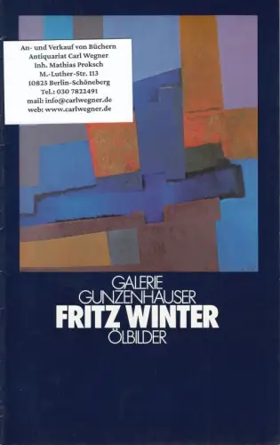 Fritz Winter. Ölbilder. - zur Ausstellung in der Galerie Gunzenhauser, 1985-1986
