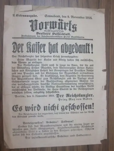 Vorwärts. Berliner Volksblatt. Sonnabend, den 9. November 1918. 2. Extraausgabe: Der Kaiser hat abgedankt!