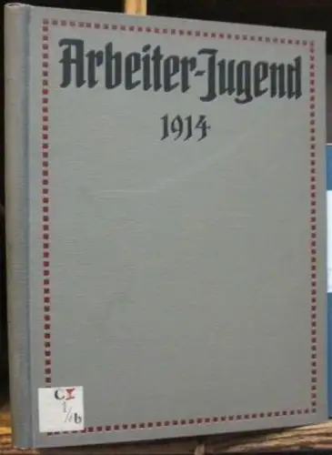 Arbeiter Jugend. 6. Jahrgang 1914, Nummern 1 26 (3. Januar bis 19. Dezember).   aus dem Inhalt: Von der Montgolfiere zum Lenkballon / Therese.. 