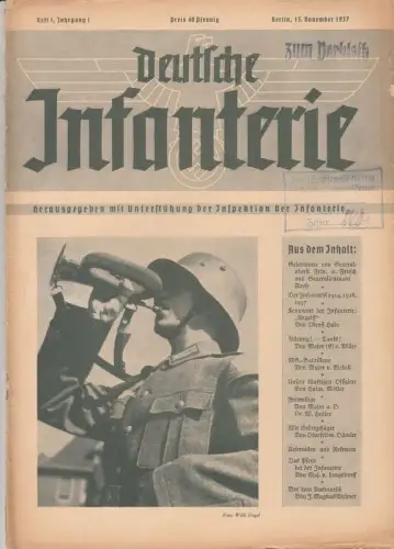 Deutsche Infanterie. Heft 1, Jahrgang 1, 15. November 1937. Monatsschrift.   aus dem Inhalt: Grußwort von Werner Freiherr von Fritsch / Der Infanterist 1914.. 
