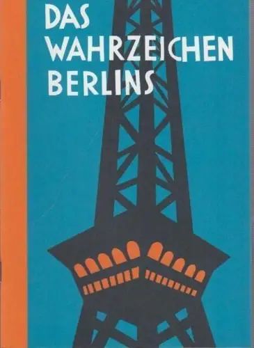 Das Wahrzeichen Berlins. Das Gasthaus zwischen Himmel und Erde. (Berlin-Archiv, hrsg.v. Hans-Werner Klünner und Helmut Börsch-Supan)