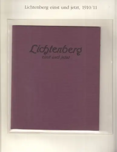 Lichtenberg einst und jetzt 1910. ( Berlin-Archiv, herausgegeben von Hans-Werner Klünner und Helmut Börsch-Supan ). - BE 01204