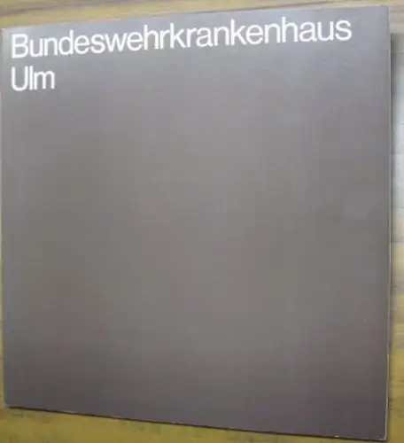 Bundeswehrkrankenhaus Ulm mit Versorgungsgebäude und militärischen Unterkünften