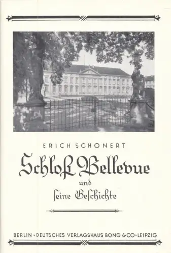 Schloß Bellevue und seine Geschichte. (Berlin-Archiv, herausgegeben von Hans-Werner Klünner und Helmut Börsch-Supan)