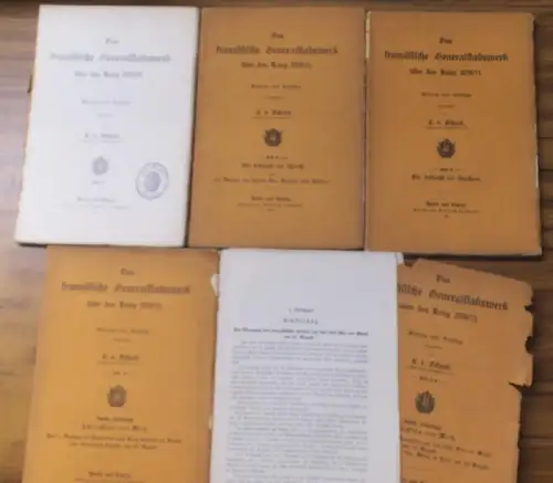 Das französische Generalstabswerk über den Krieg 1870 / 1871. Wahres und Falsches. Vorliegend Hefte 1 bis Doppelheft 5/6.   Heft 1 beinhaltet Vorgeschichte, Vorbereitung.. 