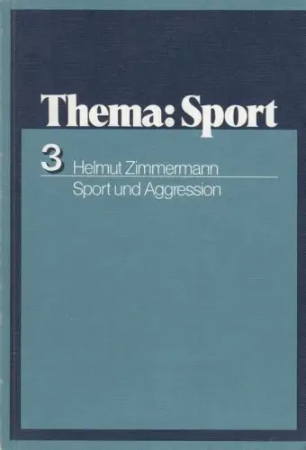 Thema : Sport.  Sport und Aggression. Materialien für den Sportunterricht in der Sekundarstufe II
