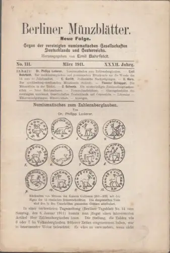 Berliner Münzblätter.  XXXII. Jahrg.   No. 111   März  1911.  Neue Folge.  Organ der vereinigten numismatischen Gesellschaften Deutschlands und.. 