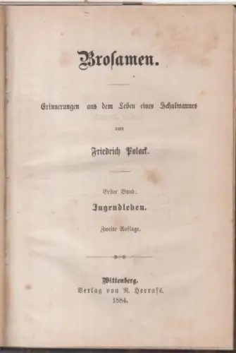 Brosamen. Bände 1 und 2 ( von 5 ). - Erinnerungen aus dem Leben eines Schulmannes. Erster Band: Jugendleben / Zweiter Band: Amtsleben auf dem Lande