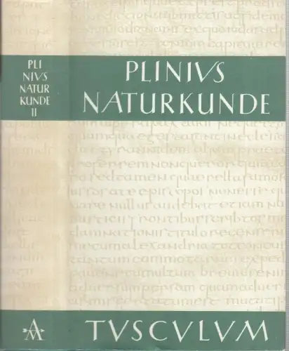 Kosmologie ( = C. Plinius Secundus d. Ä. - Naturkunde / Naturalis historiae, Buch (liber) II ). - Lateinisch - deutsch. - Tusculum-Bücherei