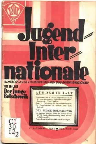 Jugend-Internationale - Heft 2, Okt. / Nov. 1930, 12. Jahrgang. Kampforgan der Kommunistischen Jugendinternationale mit Beilage - Der junge Bolschewik -. Aus dem Inhalt: Pawlow: Ergebnisse des 5. RGI-Kongresses und der 1. Int. Gewerkschaftsjugendkonferenz