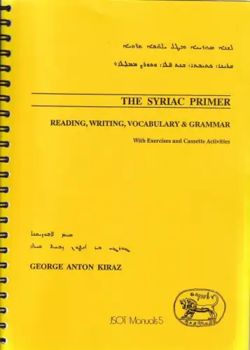The Syriac Primer - Reading, Writing, Vocabulary & Grammar. With Exercises and Cassette Activities (= JSOT Manual 5)