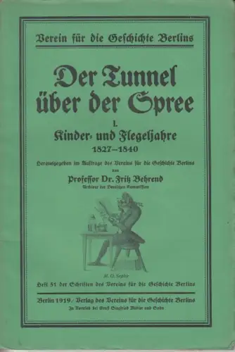 Der Tunnel über der Spree. I. Kinder- und Flegeljahre 1827 - 1840. In: Schriften des Vereins für die Geschichte Berlins, Heft 51