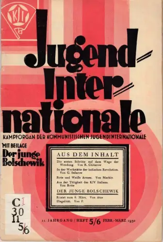 Jugend Internationale    11. Jahrgang 1929 / 1930, Heft 5/6, Februar / März 1930. Kampforgan der Kommunistischen Jugendinternationale mit Beilage der Junge Bolschewik.. 