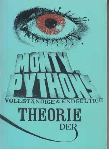 Monty Python's vollständige & endgültige Theorie der Groteske