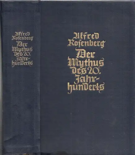 Der Mythus ( Mythos ) des 20. Jahrhunderts / Eine Wertung der seelisch-geistigen Gestaltenkämpfe unserer Zeit von Alfred Ernst Rosenberg