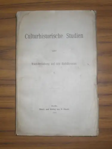 Culturhistorische Studien unter Rückbeziehung auf den Buddhismus I. (Wohl alles erschienene). Inh.u.a.: Texte des Triptaka.Kreislauf der Existenzen. Fabelschatz. Christliche Parallelen. Schlaf und Tod. Mikrokosmos. Umgebungswelt.. 