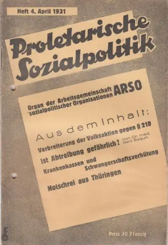 Proletarische Sozialpolitik. Heft 4, April 1931.   aus dem Inhalt: Hans Schröter: Der Abbau der sozialen Ausgaben im Etat perfekt / Gesamtüberblick über die.. 